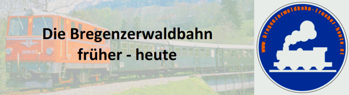 Bregenzerwaldbahn gestern & heute