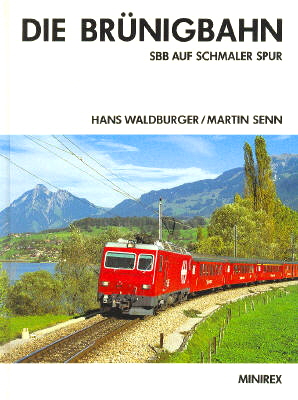 Die Brünigbahn Minirex Verlag 2. Auflage